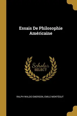 Essais de Philosophie Amricaine - Essais De Philosophie Amricaine