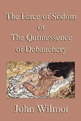 La farce de Sodome ou la quintessence de la débauche - The Farce of Sodom or the Quintessence of Debauchery