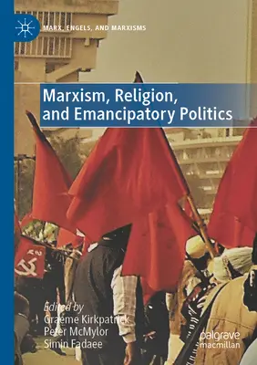 Marxisme, religion et politique émancipatoire - Marxism, Religion, and Emancipatory Politics