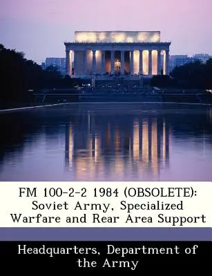 FM 100-2-2 1984 (obsolète) : Armée soviétique, guerre spécialisée et soutien de la zone arrière - FM 100-2-2 1984 (Obsolete): Soviet Army, Specialized Warfare and Rear Area Support