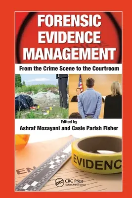 Gestion des preuves médico-légales : De la scène de crime à la salle d'audience - Forensic Evidence Management: From the Crime Scene to the Courtroom