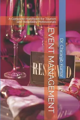 Gestion d'événements : Un manuel complet pour les professionnels du tourisme et de l'hôtellerie - Event Management: A Complete Handbook for Tourism and Hospitality Professionals