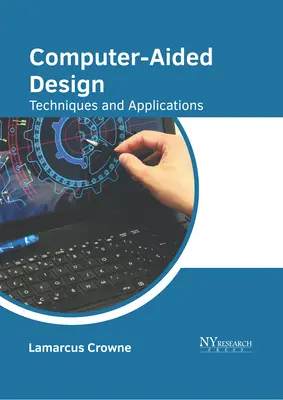 Conception assistée par ordinateur : Techniques et applications - Computer-Aided Design: Techniques and Applications