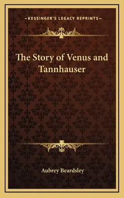 L'histoire de Vénus et de Tannhauser - The Story of Venus and Tannhauser
