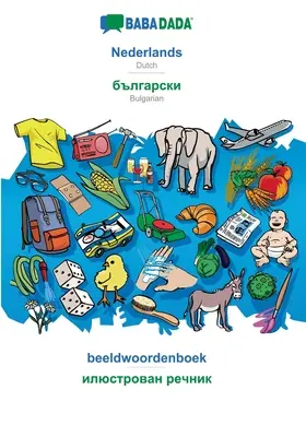 BABADADA, Nederlands - Bulgarian (in cyrillic script), beeldwoordenboek - visual dictionary (in cyrillic script) : Néerlandais - Bulgare (en écriture cyrillique) - BABADADA, Nederlands - Bulgarian (in cyrillic script), beeldwoordenboek - visual dictionary (in cyrillic script): Dutch - Bulgarian (in cyrillic scrip