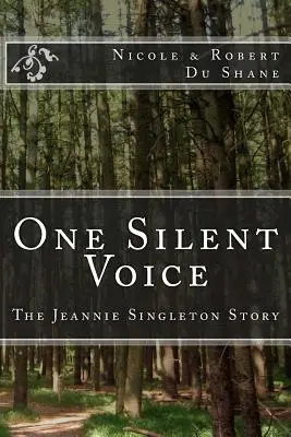 Une voix silencieuse : l'histoire de Jeannie Singleton - One Silent Voice: The Jeannie Singleton Story