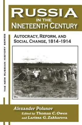 La Russie au XIXe siècle : Autocratie, réforme et changement social, 1814-1914 - Russia in the Nineteenth Century: Autocracy, Reform, and Social Change, 1814-1914