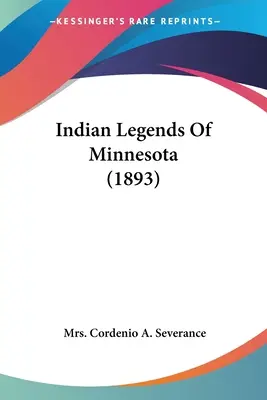 Légendes indiennes du Minnesota (1893) - Indian Legends Of Minnesota (1893)