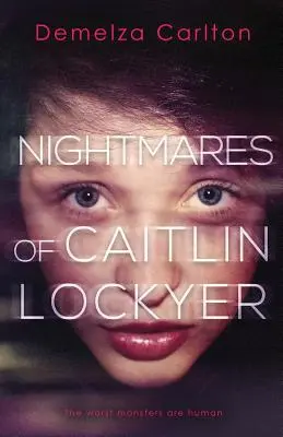 Les cauchemars de Caitlin Lockyer - Nightmares of Caitlin Lockyer