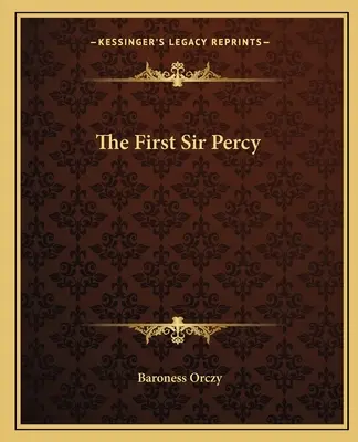 Le premier Sir Percy - The First Sir Percy