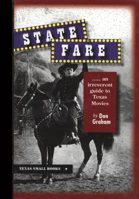State Fare : ....an Irreverent Guide to Texas Movies (Guide irrévérencieux des films texans) - State Fare: ....an Irreverent Guide to Texas Movies