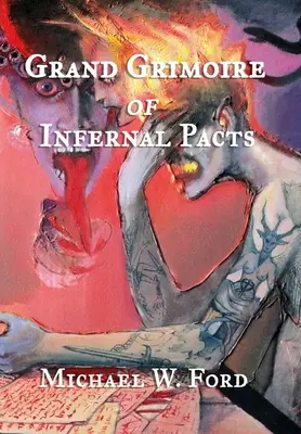 Grand Grimoire des Pactes Infernaux : Théurgie Goétique - Grand Grimoire of Infernal Pacts: Goetic Theurgy