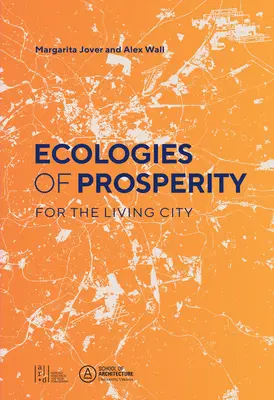 Écologies de la prospérité pour les vivants - Ecologies of Prosperity for the Living