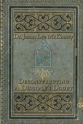 Déconstruire le doute d'un disciple - Deconstructing a Disciple's Doubt