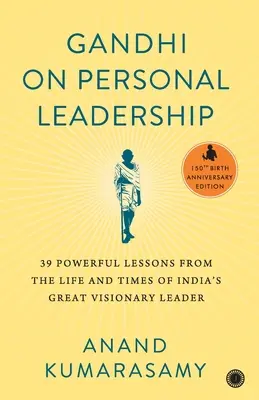 Gandhi sur le leadership personnel - Gandhi on Personal Leadership