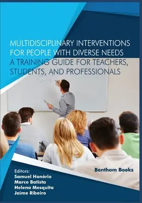 Interventions multidisciplinaires pour les personnes ayant des besoins divers - Guide de formation pour les enseignants, les étudiants et les professionnels - Multidisciplinary Interventions for People with Diverse Needs - A Training Guide for Teachers, Students, and Professionals