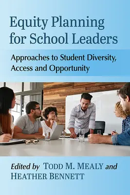 Planification de l'équité pour les chefs d'établissement : Approches de la diversité, de l'accès et de l'opportunité des élèves - Equity Planning for School Leaders: Approaches to Student Diversity, Access and Opportunity