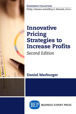 Des stratégies de prix innovantes pour augmenter les profits, deuxième édition - Innovative Pricing Strategies to Increase Profits, Second Edition