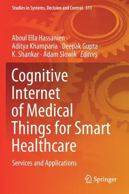 L'internet cognitif des objets médicaux pour des soins de santé intelligents : Services et applications - Cognitive Internet of Medical Things for Smart Healthcare: Services and Applications