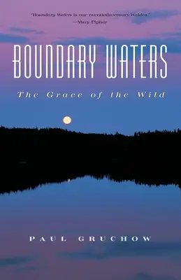 Les eaux limitrophes : La grâce de la nature - Boundary Waters: The Grace of the Wild