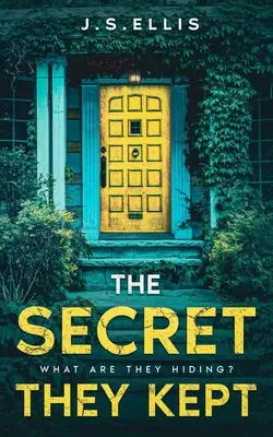 Le secret qu'ils ont gardé : Livre 1 : Que cachent-ils ? Un thriller psychologique captivant et addictif - The Secret They Kept: Book 1: What are they hiding?: An addictive and gripping psychological thriller