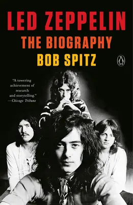 Led Zeppelin : La biographie - Led Zeppelin: The Biography