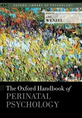 Oxford Handbook of Perinatal Psychology (en anglais) - Oxford Handbook of Perinatal Psychology