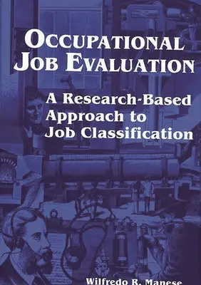 L'évaluation des emplois : Une approche de la classification des emplois fondée sur la recherche - Occupational Job Evaluation: A Research-Based Approach to Job Classification