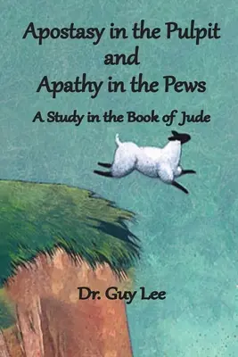 L'apostasie dans la chaire et l'apathie dans les bancs : Une étude du livre de Jude - Apostasy in the Pulpit and Apathy in the Pews: A Study in the Book of Jude