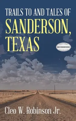 Les sentiers et les contes de Sanderson, Texas - Trails to and Tales of Sanderson, Texas