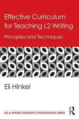 Programme efficace pour l'enseignement de l'écriture en L2 : Principes et techniques - Effective Curriculum for Teaching L2 Writing: Principles and Techniques