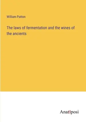 Les lois de la fermentation et les vins des anciens - The laws of fermentation and the wines of the ancients