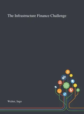 Le défi du financement des infrastructures - The Infrastructure Finance Challenge