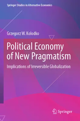 Économie politique du nouveau pragmatisme : Implications de la mondialisation irréversible - Political Economy of New Pragmatism: Implications of Irreversible Globalization