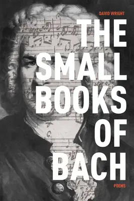 Les petits livres de Bach : Poèmes - The Small Books of Bach: Poems