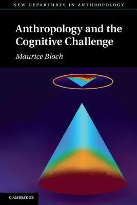 L'anthropologie et le défi cognitif - Anthropology and the Cognitive Challenge