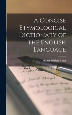 Dictionnaire étymologique concis de la langue anglaise - A Concise Etymological Dictionary of the English Language