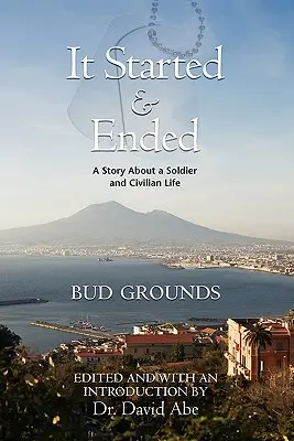 It Started & Ended : L'histoire d'un soldat et de la vie civile - It Started & Ended: A Story about a Soldier and Civilian Life