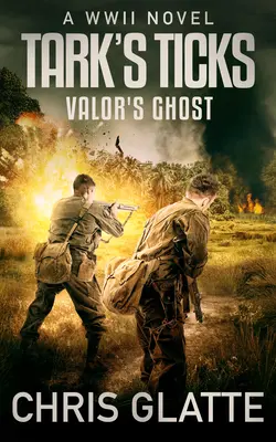 Les tiques de Tark Le fantôme de Valor : Un roman de la Seconde Guerre mondiale - Tark's Ticks Valor's Ghost: A WWII Novel