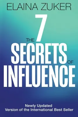 Les sept secrets de l'influence : Édition révisée - The Seven Secrets of Influence: Revised Edition