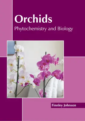 Orchidées : Phytochimie et biologie - Orchids: Phytochemistry and Biology