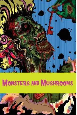 Monstres et champignons - Monsters and Mushrooms