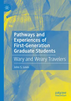 Parcours et expériences des étudiants diplômés de première génération : Des voyageurs méfiants et fatigués - Pathways and Experiences of First-Generation Graduate Students: Wary and Weary Travelers