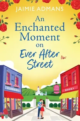 Un moment enchanté dans la rue Ever After - An Enchanted Moment on Ever After Street