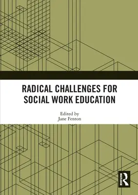 Défis radicaux pour l'enseignement du travail social - Radical Challenges for Social Work Education