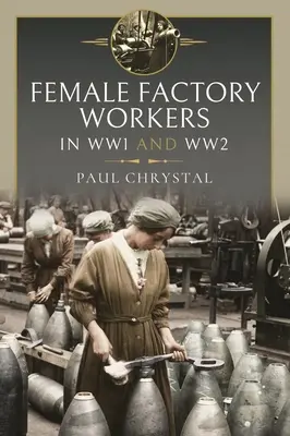 Les femmes au travail pendant les deux guerres mondiales : usines, fermes, services militaires et civils - Women at Work in World Wars I and II: Factories, Farms and the Military and Civil Services