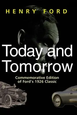 Aujourd'hui et demain : Édition commémorative du classique de Ford de 1926 - Today and Tomorrow: Commemorative Edition of Ford's 1926 Classic