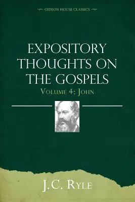 Pensées Exposées sur les Évangiles Volume 4 : Jean - Expository Thoughts on the Gospels Volume 4: John