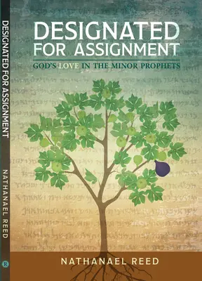 Désigné pour l'affectation : L'amour de Dieu dans les petits prophètes - Designated for Assignment: God's Love in the Minor Prophets