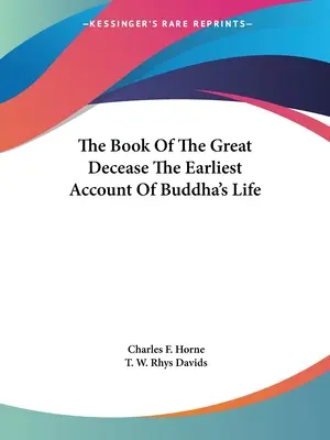 Le livre de la grande mort Le plus ancien récit de la vie de Bouddha - The Book Of The Great Decease The Earliest Account Of Buddha's Life